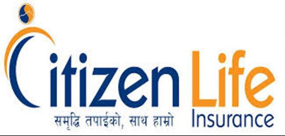 सिटिजन लाइफको बार्षिक प्रगति : जीवन बीमा कोष ४१.५४ प्रतिशतले बढ्यो, खुद बीमाशुल्क आर्जन कति ?